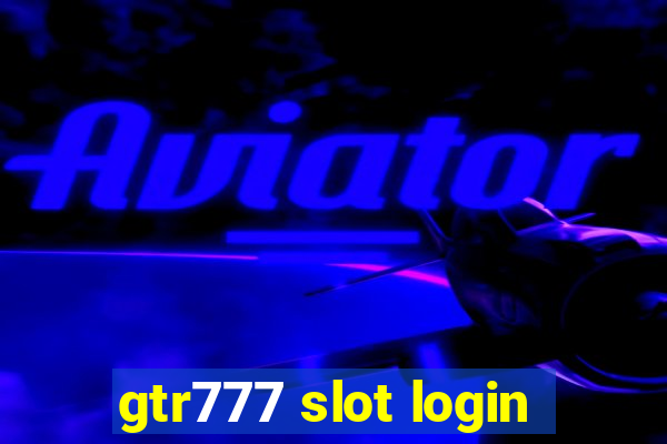 gtr777 slot login