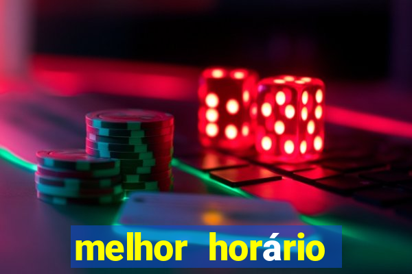 melhor horário para jogar fortune dragon madrugada