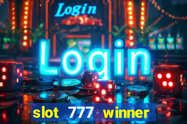 slot 777 winner paga mesmo