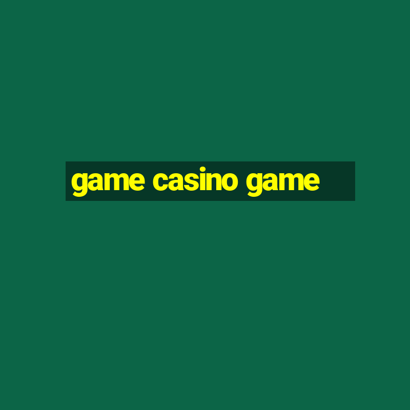 game casino game