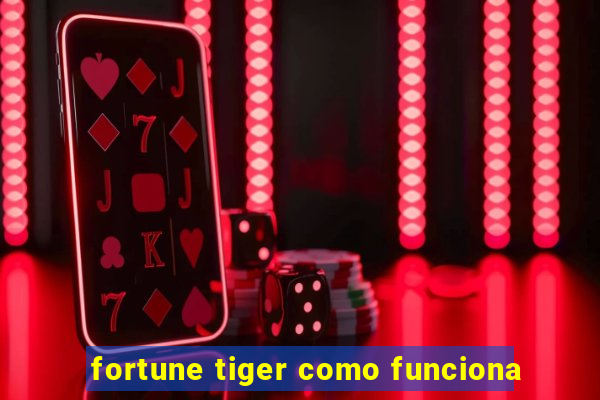 fortune tiger como funciona