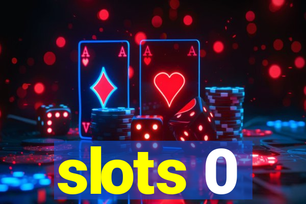 slots 0