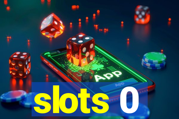 slots 0