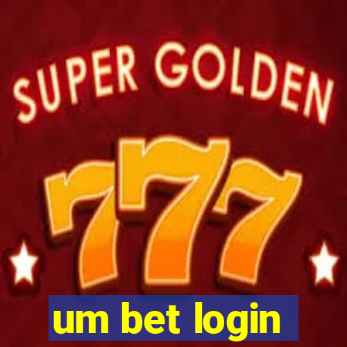 um bet login