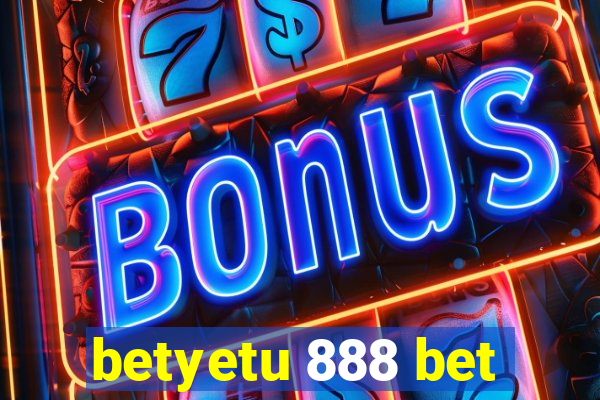 betyetu 888 bet