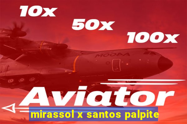 mirassol x santos palpite