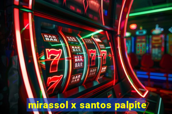 mirassol x santos palpite