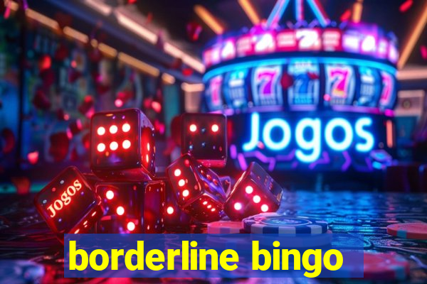 borderline bingo