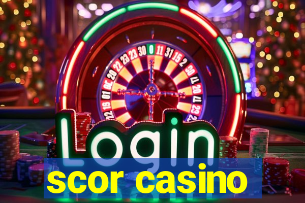 scor casino