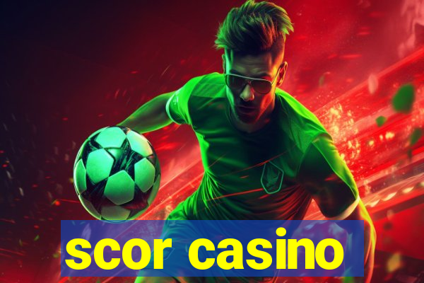 scor casino