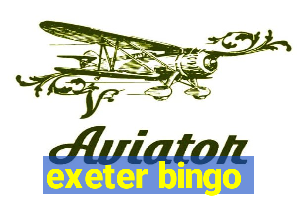 exeter bingo