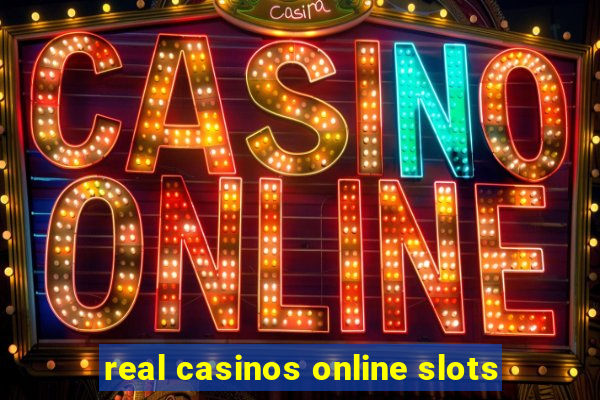 real casinos online slots