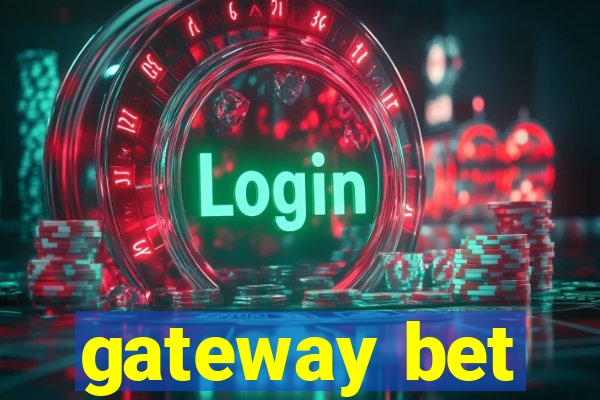 gateway bet