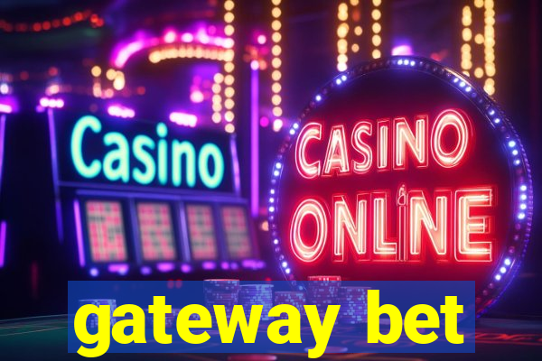 gateway bet