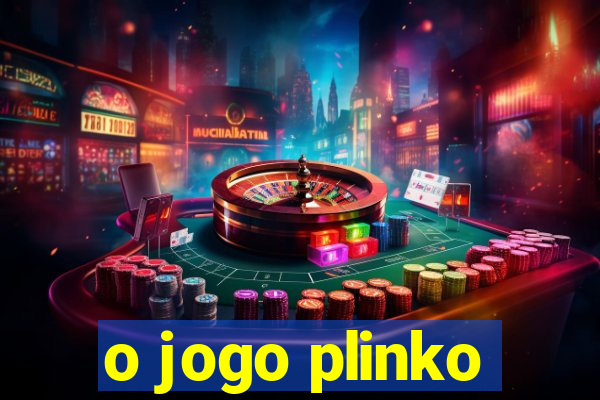 o jogo plinko