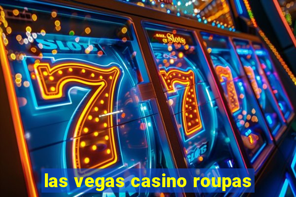 las vegas casino roupas