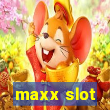 maxx slot