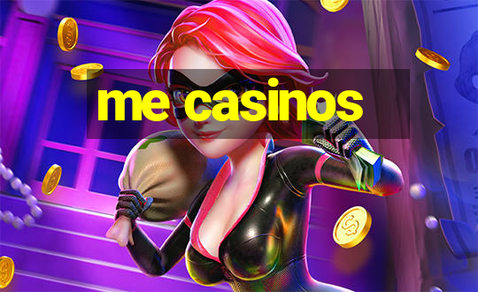 me casinos