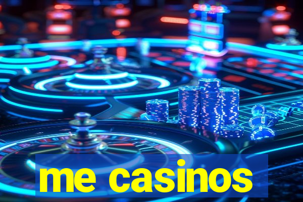 me casinos