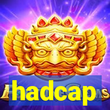 hadcap