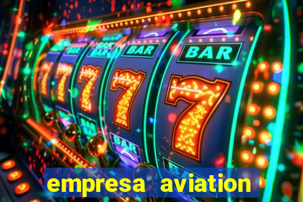 empresa aviation participacoes ltda