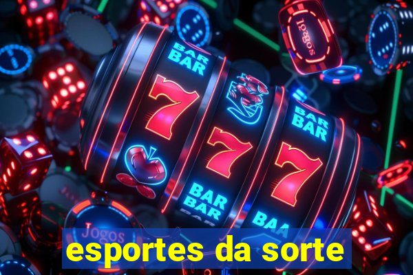 esportes da sorte