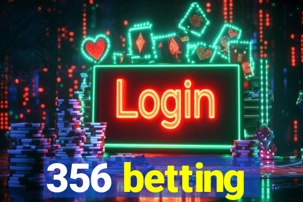 356 betting