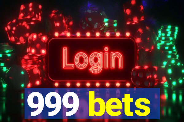 999 bets