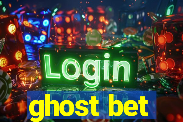 ghost bet