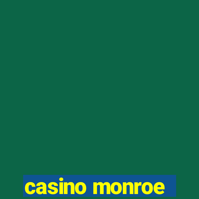 casino monroe