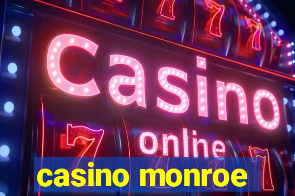 casino monroe