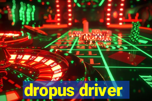 dropus driver