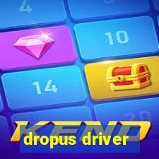 dropus driver