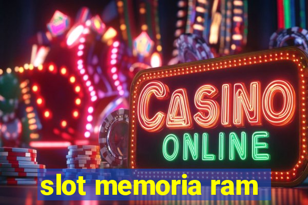 slot memoria ram