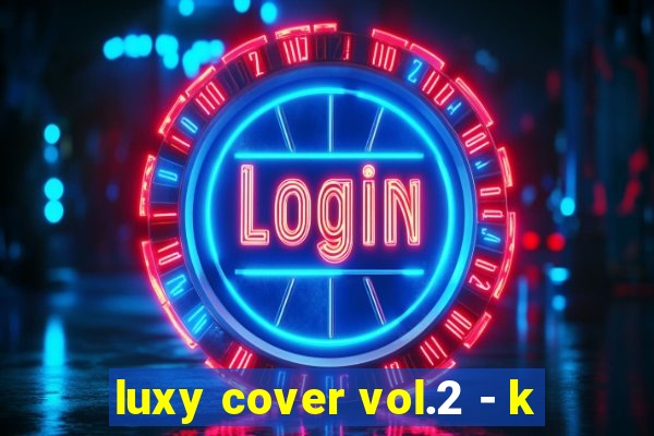 luxy cover vol.2 - k