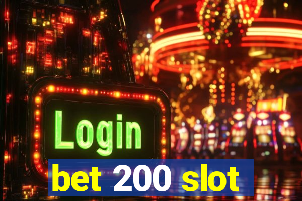 bet 200 slot