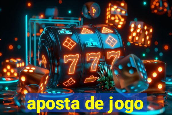 aposta de jogo