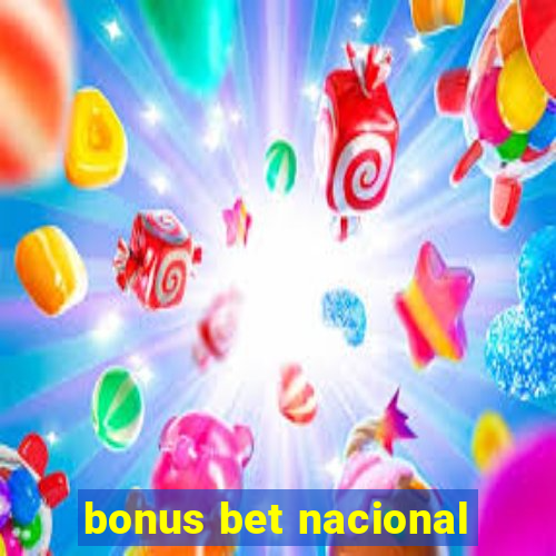 bonus bet nacional