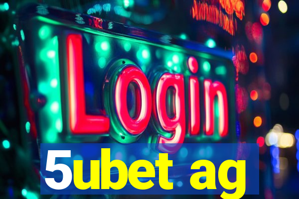 5ubet ag