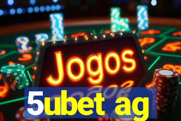 5ubet ag