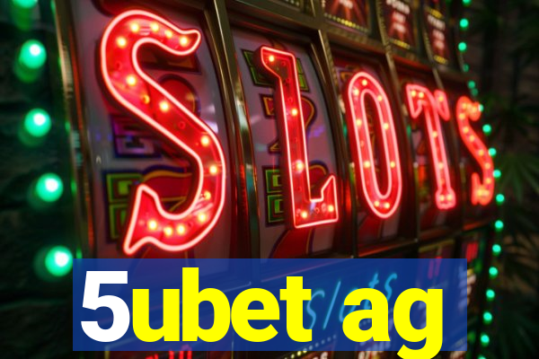 5ubet ag