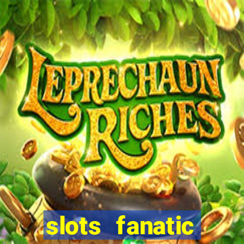 slots fanatic online spin free