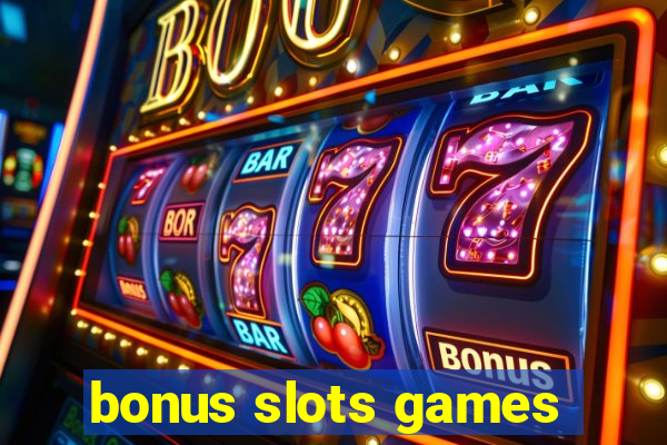 bonus slots games