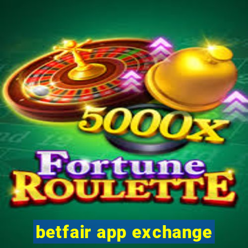 betfair app exchange