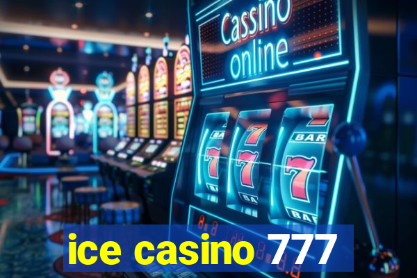 ice casino 777