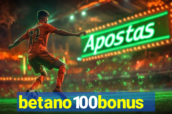 betano100bonus