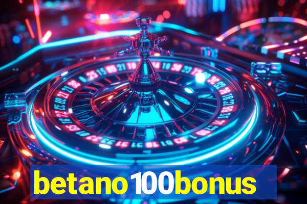 betano100bonus