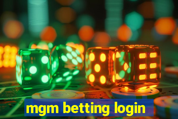 mgm betting login