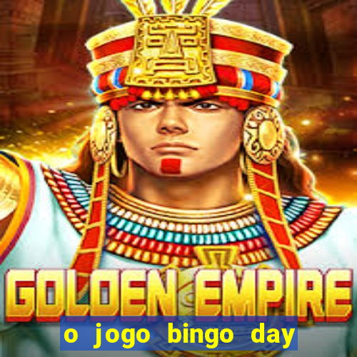 o jogo bingo day paga mesmo