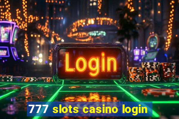 777 slots casino login